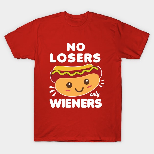 No Losers Only Wieners T-Shirt by dumb designer